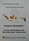 Panduan Geoteknik 1: Proses Pembentukan dan Sifat-sifat Dasar Tanah Lunak