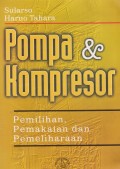 Pompa & Kompresor (Pemilihan, Pemakaian dan Pemeliharaan)