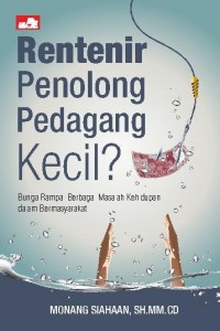 Rentenir Penolong Pedagang Kecil? : Bunga Rampai Berbagai Masalah Kehidupan dalam Bermasyarakat