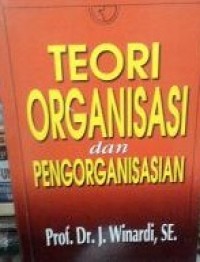 Teori Organisasi dan Pengorganisasian Ed. 1