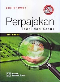 Perpajakan : Teori dan Kasus Ed. 8 (Buku 1)