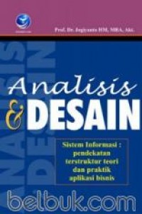 Analisis & Desain Sistem Informasi : Pendekatan Terstruktur Teori dan Praktik Aplikasi Bisnis Ed. 3