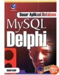 Dasar Aplikasi Database MySQL Delphi Ed. 2