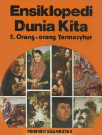 Ensiklopedi Dunia Kita : Orang-Orang Termasyhur