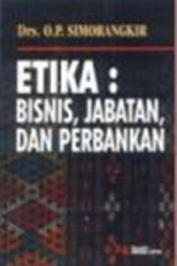 Etika : Bisnis, Jabatan dan Perbankan