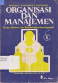 Organisasi dan Manajemen : Suatu Sistem dan Pendekatan Kontingensi Ed. 3 (Jilid 1)