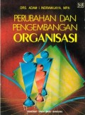 Perubahan dan Pengembangan  Organisasi