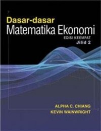 Dasar-dasar Matematika Ekonomi Ed. 4 (Jilid 2)